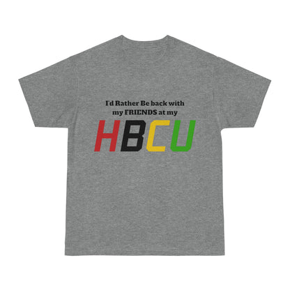 HBCU Friends T-Shirt — "I'd Rather Be Back with My Friends at My HBCU" College Spirit Tee - Junetenth HBCU - Lasercraft Design