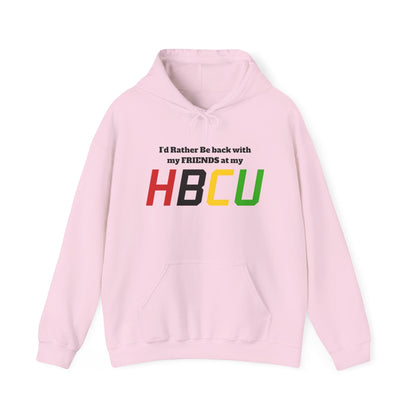 Hoodie — "I'd Rather Be Back with my FRIENDS at my HBCU" Black History College Pride Pullover - Lasercraft Design