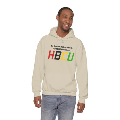 Hoodie — "I'd Rather Be Back with my FRIENDS at my HBCU" Black History College Pride Pullover - Lasercraft Design
