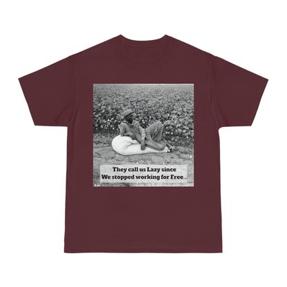 Vintage Cotton Field Graphic T-Shirt — "They call us Lazy since We stopped working for Free" HBCU Pride - Juneteenth - Lasercraft Design