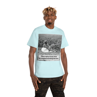 Vintage Cotton Field Graphic T-Shirt — "They call us Lazy since We stopped working for Free" HBCU Pride - Juneteenth - Lasercraft Design