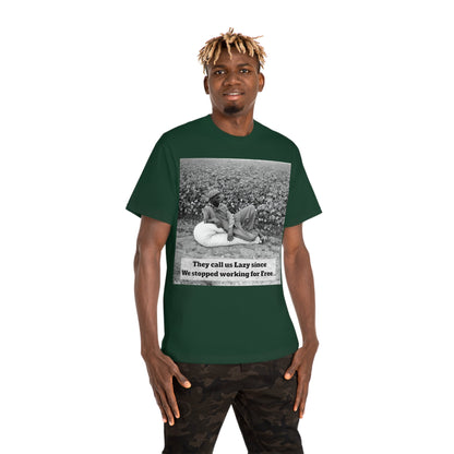 Vintage Cotton Field Graphic T-Shirt — "They call us Lazy since We stopped working for Free" HBCU Pride - Juneteenth - Lasercraft Design