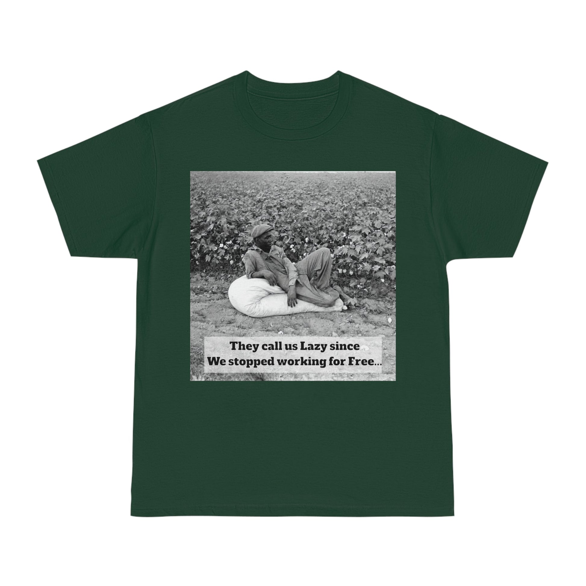 Vintage Cotton Field Graphic T-Shirt — "They call us Lazy since We stopped working for Free" HBCU Pride - Juneteenth - Lasercraft Design